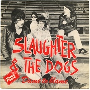 Slaughter & the Dogs - Dame to Blame/Johnny T (1977)