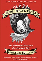 Blood, Bones, and Butter (Gabrielle Hamilton)