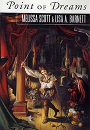 Point of Dreams (Melissa Scott & Lisa A. Barnett)