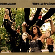 Belle & Sebastian - What to Look for in Summer