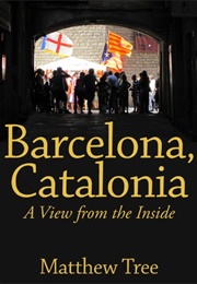 Barcelona, Catalonia: A View From the Inside (Matthew Tree)