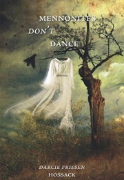 Mennonites Don't Dance (Darcie Friesen Hossack)