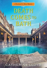 Death Comes to Bath (Catherine Lloyd)