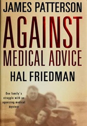 Against Medical Advice (James Patterson, Hal Friedman)