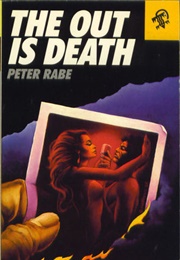 The Out Is Death (Peter Rabe)