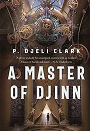 A Master of Djinn (P. Djeli Clark)