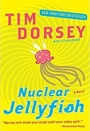 Nuclear Jellyfish (Tim Dorsey)