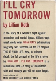I'll Cry Tomorrow (Lillian Roth)
