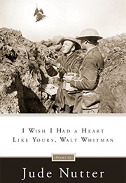 I Wish I Had a Heart Like Yours, Walt Whitman (Jude Nutter)
