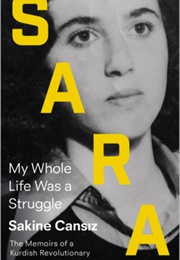Sara: My Whole Life Was a Struggle (Sakine Cansiz)