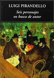 Seis Personajes En Busca De Autor (Luigi Pirandello)