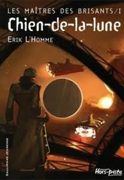 Chien-De-La-Lune (Les Maîtres Des Brisants #1) (Erik L'homme)