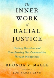 The Inner Work of Racial Justice (Rhonda V. Magee)