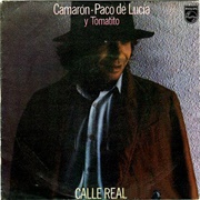 Calle Real – Camaron, Paco De Lucia Y Tomatito (1983)
