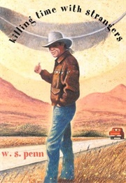 Killing Time With Strangers (William S. Penn)