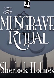 The Musgrave Ritual (Sir Arthur Conan Doyle)