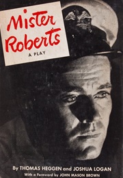 Mister Roberts (Thomas Heggen & Joshua Logan)