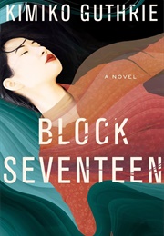 Block Seventeen (Kimiko Guthrie)