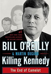 Killing Kennedy (Bill O&#39;Reilly and Martin Dugard)