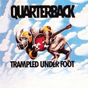 Quarterback - Trampled Under Foot