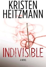 Indivisible (Kristen Heitzmann)