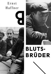 Blutsbrüder: Ein Berliner Cliquenroman (Ernst Haffner)