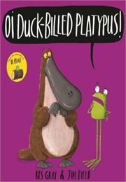 Oi! Duck Billed Platypus (Kes Gray)