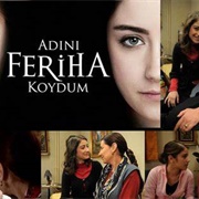 Adini Feriha Koydum