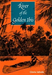 River of the Golden Ibis (Gloria Jahoda)