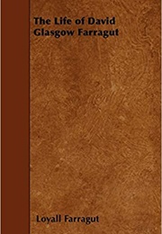 The Life of David Glasgow Farragut (Loyall Farragut)