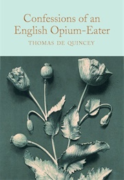 Confessions of an English Opium-Eater (Thomas De Quincey)