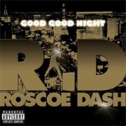 Good Good Night - Roscoe Dash