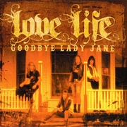 Love Life - Good Bye Lady Jane