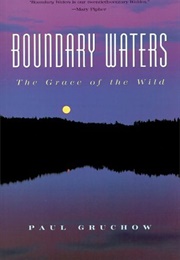 Boundary Waters: The Grace of the Wild (Paul Gruchow)