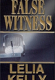 False Witness (Lelia Kelly)