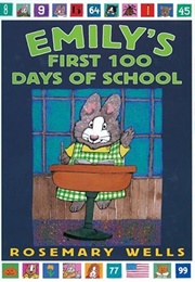 Emily's First 100 Days of School (Rosemary Wells)