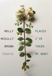 Places I&#39;ve Taken My Body (Molly)