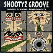 Shootyz Groove - Jammin' in Vicious Environments