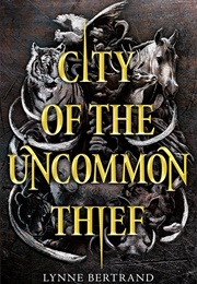 City of the Uncommon Thief (Lynne Bertrand)