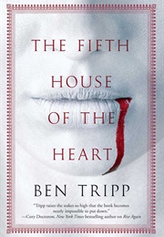 The Fifth House of the Heart (Ben Tripp)