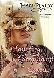 Flaunting, Extravagent Queen (Jean Plaidy)