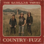 The Cadillac Three - Country Fuzz