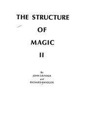 The Structure of Magic II: A Book About Communication and Change (John Grinder and Richard Bandler)