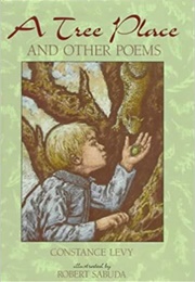A Tree Place and Other Poems (Constance Levy)