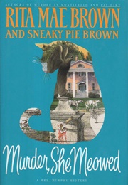 Murder, She Meowed (Rita Mae Brown, Sneaky Pie Brown)