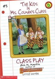 The Kids in Ms. Colman's Class: Class Play (Ann M. Martin)