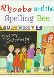 Phoebe and the Spelling Bee (Barney Saltzberg)