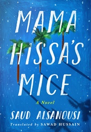 Mama Hissa's Mice (Saud Alsanousi)