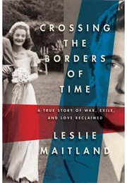 Crossing the Boarders of Time (Leslie Maitland)