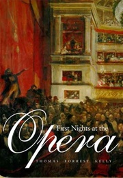 First Nights at the Opera (Thomas Forrest Kelly)